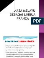 We know that english language is the international language, but based on the majority users of the language. Bahasa Melayu Sebagai Lingua Franca