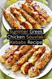 Summer Greek Chicken Souvlaki Kebabs Recipe With Tzatziki Sauce Kebab Recipes Greek Chicken Souvlaki Chicken Kebab Recipe