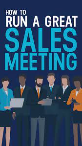 How To Run A Great Sales Meeting Sales Team Motivation Team Motivation Team Meeting Ideas