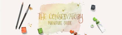 Check spelling or type a new query. Conservatory Furniture Guide Conservatory Land