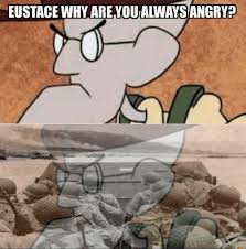 Check spelling or type a new query. The Best Eustace Bagge Memes Memedroid