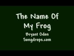 Funny Song 9 The Name Of My Frog Funny Songs Funny Songs For Kids More Lyrics
