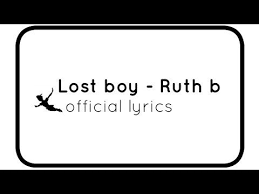 Lost Boy Ruth B Official Lyric Video Lost Boy Ruth B Lyrics Lost Boys