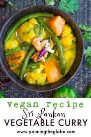 Sri Lankan Vegetable Curry Recipe L Panning The Globe Recipe Vegetable Curry Vegetable Curry Recipes Turmeric Recipes