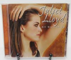 JULIET LLOYD: ALL DRESSED UP MUSIC CD, 10 GREAT TRACKS, 2005