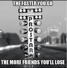 A place of read and share these & laugh with others. Choose Wisely The Friends You Will Bring With You To I Drive Indoor Kart Racing Happy Racing Http Www Idriveracing C Racing Quotes Kart Racing Drag Racing