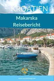 kroatien reisebericht makarska riviera sehenswertes und aufregende unternehmungen in 2021 reisen reisebericht reiseziele