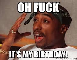 Its My Birthday Pictures For Men 101 It S My Birthday Memes To Share Your Birthday Excitement Birthday Quotes For Me Birthday Man Quotes Birthday Quotes Funny
