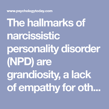 The Hallmarks Of Narcissistic Personality Disorder Npd Are Grandiosity A Lack Of Empathy F In 2020 Narcissistic Personality Disorder Personality Disorder Narcissist