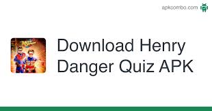 Please, try to prove me wrong i dare you. Henry Danger Quiz Apk 3 1 7z Android Game Download