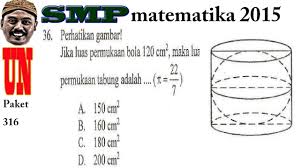 Luas permukaan tabung tersebut adalah. Luas Permukaan Tabung Un Smp Matematika 2015 Pembahasan 36 Youtube