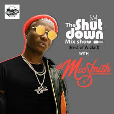 Mixtapes Dj Mic Smith The Shutdown Mix Best Of Wizkid Https Ift Tt 3bibkdh Dj Mix Songs Dj African Music
