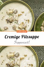 Cremige Pilzsuppe Smarter Rezept Cremige Pilzsuppe Pilzsuppe Pilze