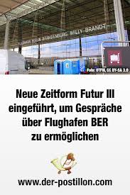 Neue Zeitform Futur Iii Eingefuhrt Um Gesprache Uber Flughafen Ber Zu Ermoglichen Witzige Spruche Comics Lustig Sachen Zum Lachen