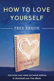 Free Ebook How To Love Yourself Self Love Books Self Love Quotes Self Compassion