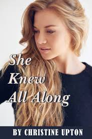 She Knew All Along: Upton, Christine: 979(884) ***-****: Amazon.com: Books