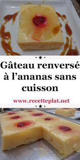 Gateau Renverse A L Ananas Sans Cuisson En 2020 Gateau Renverse Ananas Gateau Sans Cuisson Facile Recette Cuisine Facile
