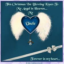 Birthday Message For My Uncle In Heaven This Christmas I M Blowing Kisses To My Uncle In Heaven Merry Christmas In Heaven Dad In Heaven Christmas In Heaven