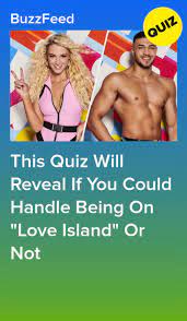 Could You Survive In The Love Island Villa Love Island Buzzfeed Love Island