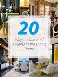 Search results for dining room accent furniture furniture living room bedroom home office kitchen & dining bathroom more + shop by (15) sale all products on sale (233,348) 20% off or more (103,748) 30% off or more (55,629) 40% off or more (27,831) 50% off or more (13,861) price 20 Ways To Use Gold Accents In The Dining Room Home Design Lover