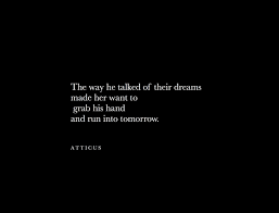 Into Tomorrow Atticuspoetry Thedarkbetweenstars Dark Quotes About Life Quotes Inspirational Deep Life Quotes