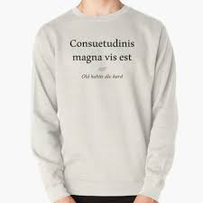 From longman dictionary of contemporary english old habits die hard old habits die hard habit used to say that it is difficult to make people change their attitudes or behaviour she knew it probably wasn't necessary anymore, but old habits die hard. Old Habits Sweatshirts Hoodies Redbubble
