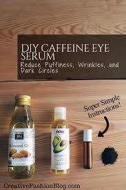 Diy Caffeine Eye Serum An Organic Eye Cream Tutorial Creative Fashion Blog Organic Eye Cream Eye Serum Natural Serums