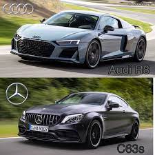 Audi R8 Mercedes C63s Amg Mercedes Amg Audi R8 Audi