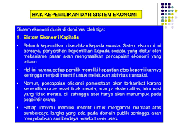 Setidaknya ada beberapa macam sistem ekonomi yakni sistem ekonomi sosialis atau komando, sistem ekonomi pasar bebas atau kapitalis. Ppt Tipe Property Rights Hak Kepemilikan Dan Sistem Ekonomi Dinamika Kepemilikan Powerpoint Presentation Id 6188555
