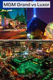 Mgm Grand Vs Luxor Which Is Better Feeling Vegas Mgm Hotel Las Vegas Luxor Hotel Las Vegas Las Vegas Trip Planning