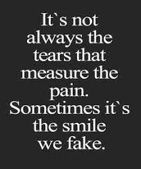 Losing isn't something that i can just brush off and fake a smile to hide most powerful a smile can hide quotations. Quotes About Hiding Pain Behind A Smile Popularquotesimg