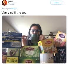 Time to spill the beans. The Tea Know Your Meme