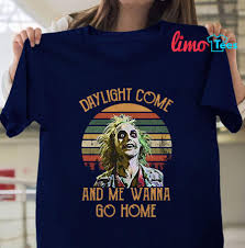 Beetlejuice day o banana boat song. Vintage Beetlejuice Daylight Come And Me Wanna Go Home Shirt