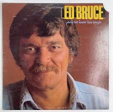 Ed Bruce You're Not Leavin' Here Tonight Vinyl LP 1983 (MCA 5416)