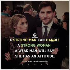 Strong Man Can Handle Strong Woman For More Quotes Follow Idiotic World Money Motivation Success Cash Girl Quotes Woman Quotes Millionaire Quotes