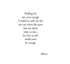 You Always And Forever Undiluted You My Love You Words Quotes Pretty Words Atticus Quotes
