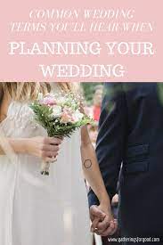Want To Brush Up On Your Wedding Lingo Here Are Some Common Wedding Terms You Need To Know Wedding Terms Plan Your Wedding Wedding