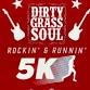 Dirty Grass Soul Rockin’ and Running 5k event image