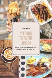 14 Food Tipps F 252 R London Restaurants Food Markets Coffeeshops Breakfast Food Food Guide London Food