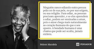 Ninguem Nasce Odiando Outra Pessoa Pela Nelson Mandela