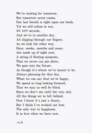 The Only Way To Happiness Is To Love What We Have Now Eh Poems Words Poems