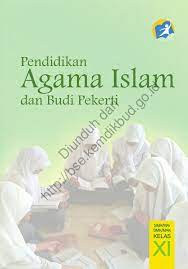 Sumber materi latihan soal uas pai kelas 1 sd semester 1 kurikulum 2013 ini disusun menggunakan pendekatn tematik yang mengacu pada kurikulum tingkat satuan pendidikan (ktsp), kurtilas/kurikulum 2013 serta pada buku paket tahun ajaran terbaru yang digunakan pada setiap. Pendidikan Agama Islam Dan Budi Pekerti Kelas Xi Buku Siswa