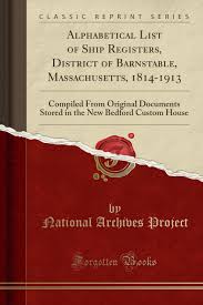 Once you have your list in the order that best fits your needs, you may want to add numbers, letters or some other preface to it. Alphabetical List Of Ship Registers District Of Barnstable Massachusetts 1814 1913 Compiled From Original Documents Stored In The New Bedford Custom House Classic Reprint Project National Archives 9781390936094 Amazon Com Books