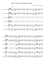 So many people get inspired in the moment and just make up bullshit to try to. Save The Last Dance For Me Sheet Music For Trumpet In B Flat Saxophone Alto French Horn Bass Mixed Ensemble Musescore Com