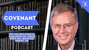 The Neurological Healings of Jesus with Dr. Richard Dewey Jr.