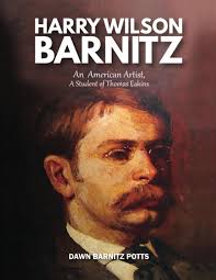 Harry Wilson Barnitz: An American Artist by Potts, Ms Dawn Barnitz