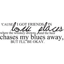 If you like garth brooks songs i will keep on adding them onto my youtube channel and don't forget to like this video Friends In Low Places Country Music Lyrics Quotes To Live By Country Lyrics
