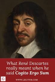 What Rene Descartes Really Meant When He Said Cogito Ergo Sum Cogito Ergo Sum Rene Descartes Modern Philosophy