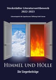 Himmel und Hölle: Die Siegerbeiträge : Gemeinde Stockstadt am Rhein,  Becker, Ingrid, Blacker, Beate, Brenke, Nina, Brunn, Klaus, Dietz, Robin,  Dillinger, Arri, Gareis, Fredy, Hammer, Nathalie-Sophie, Henze, Gerd,  Krappmann, Tamara, Morgenroth, Brigitte ...