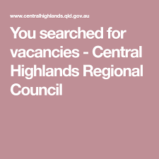 You Searched For Vacancies Central Highlands Regional Council Council Highlander Region